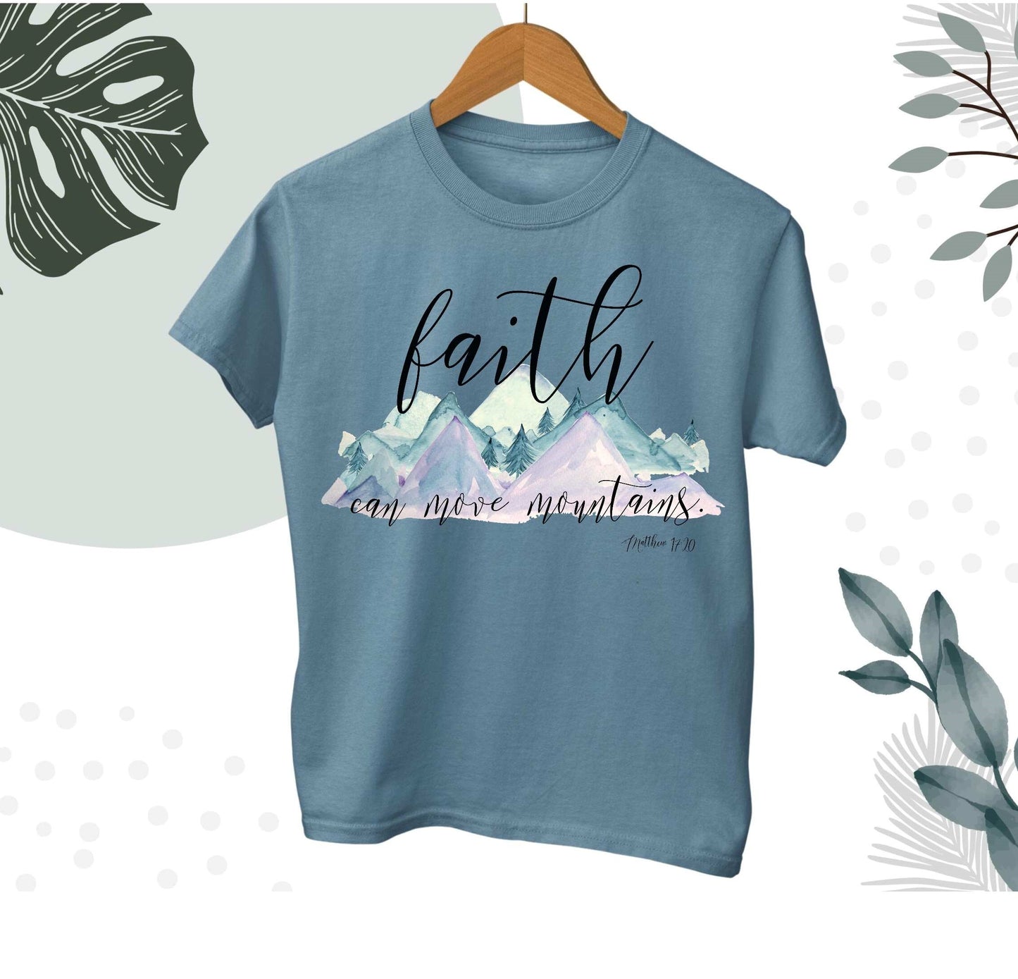 Faith Can Move Mountains t-shirt